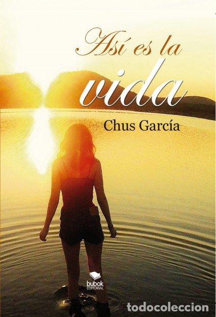 Libros: ASI ES LA VIDA - GARCIA, CHUS