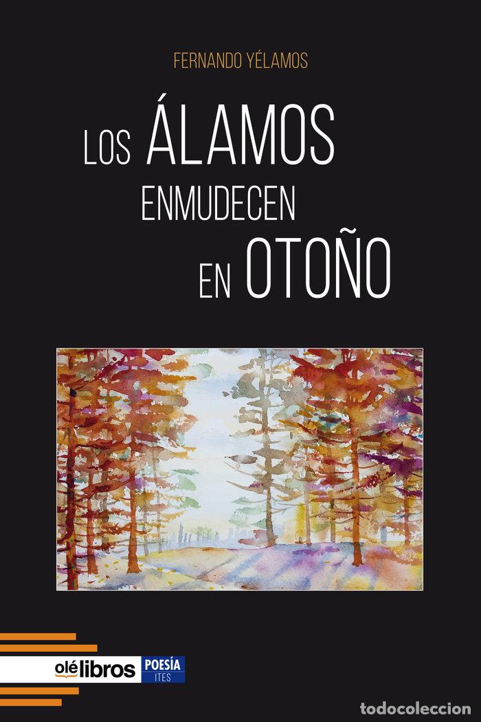Libros: LOS ALAMOS ENMUDECEN EN OTO&Ntilde;O - YELAMOS RODRIGUEZ, FERNANDO
