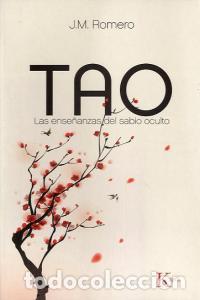Libros: TAO LAS ENSE&Ntilde;ANZAS DEL SABIO OCULTO - ROMERO, JOSEP MARIA