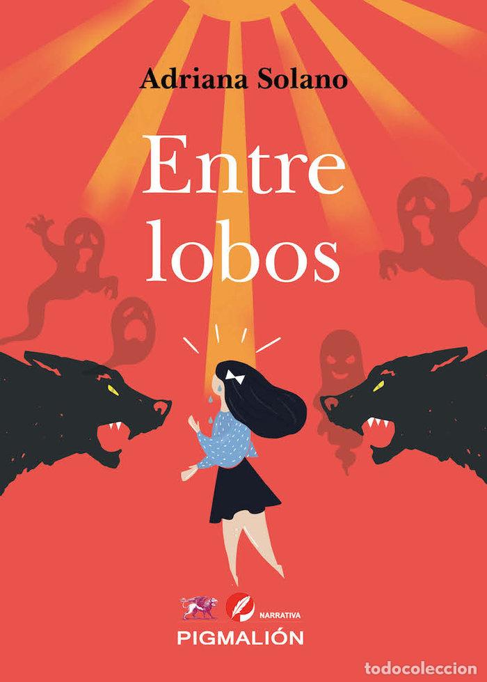 Libros: ENTRE LOBOS - SOLANO, ADRIANA