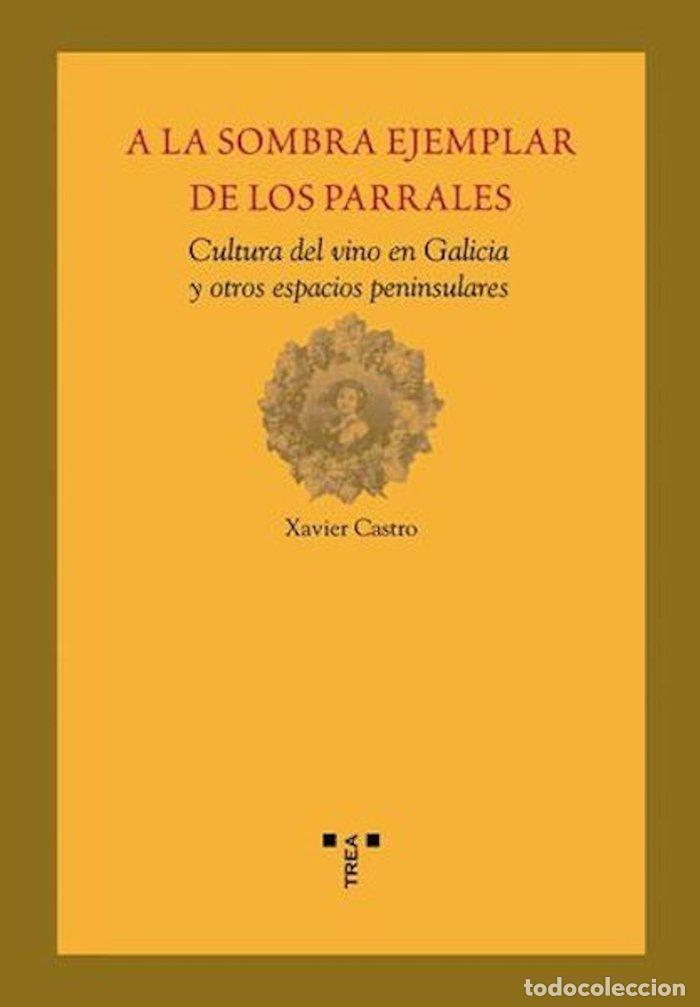 Libros: A LA SOMBRA EJEMPLAR DE LOS PARRALES - CASTRO, XAVIER