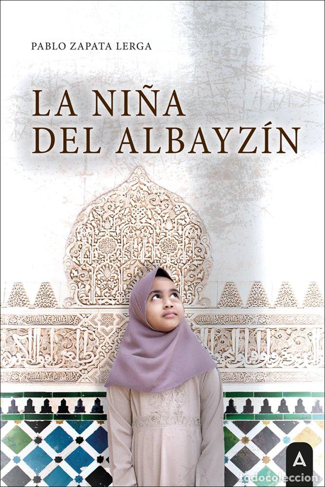 Libros: LA NI&Ntilde;A DEL ALBAYZIN - ZAPATA LERGA, PABLO