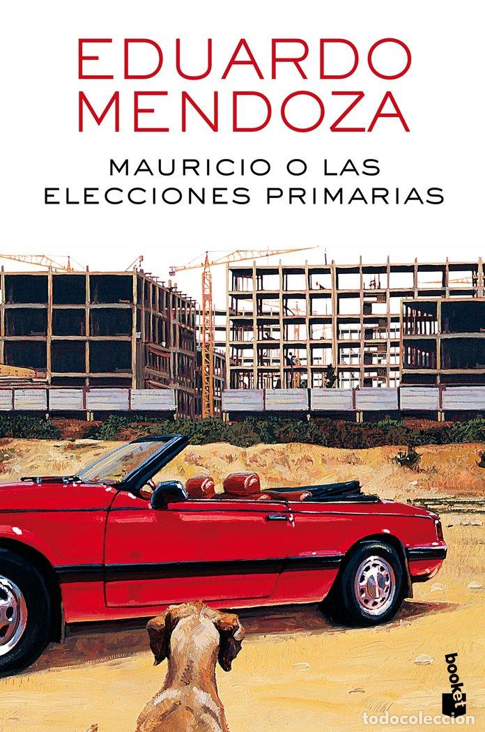 Libros: MAURICIO O LAS ELECCIONES PRIMARIAS - MENDOZA, EDUARDO