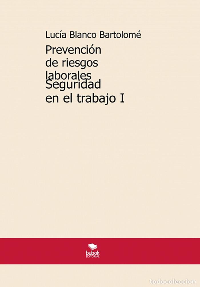 Libros: PREVENCION DE RIESGOS LABORALES SEGURIDAD EN EL TRABAJO I - BLANCO BARTOLOME, LUCIA