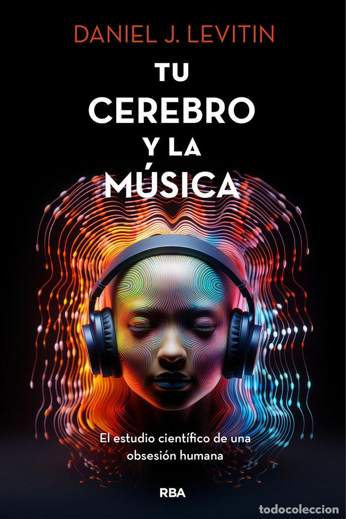 Libri: TU CEREBRO Y LA MUSICA - LEVITIN, DANIEL J.
