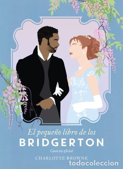 Livros: EL PEQUE&Ntilde;O LIBRO DE LOS BRIDGERTON - BROWNE, CHARLOTTE
