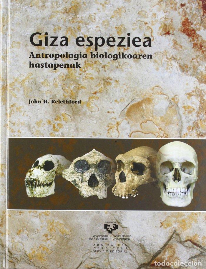 Livros: GIZA ESPEZIEA. ANTROPOLOGIA BIOLOGIKOAREN HASTAPENAK - RELETHFORD, JOHN H.