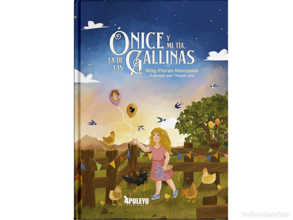 Libros: ONICE Y MI TIA LA DE LAS GALLINAS - FLORES MANZANO, MAY