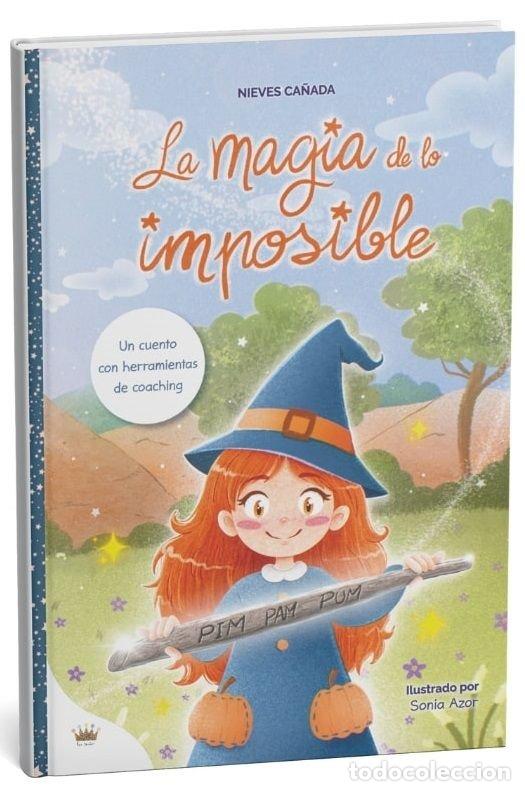 Libros: LA MAGIA DE LO IMPOSIBLE - CA&Ntilde;ADA GOMEZ, NIEVES