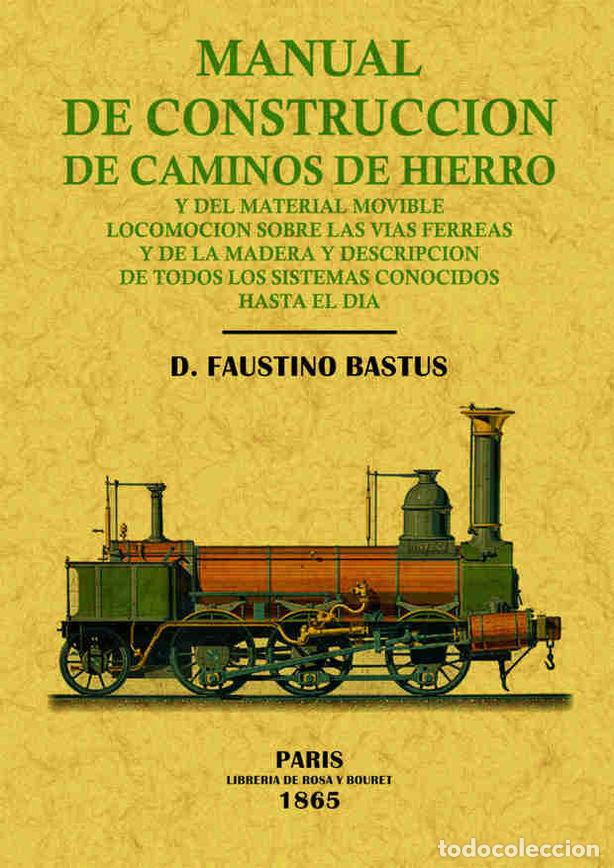 Libros: MANUAL DE CONSTRUCCION DE CAMINOS DE HIERRO - BASTUS, FAUSTINO