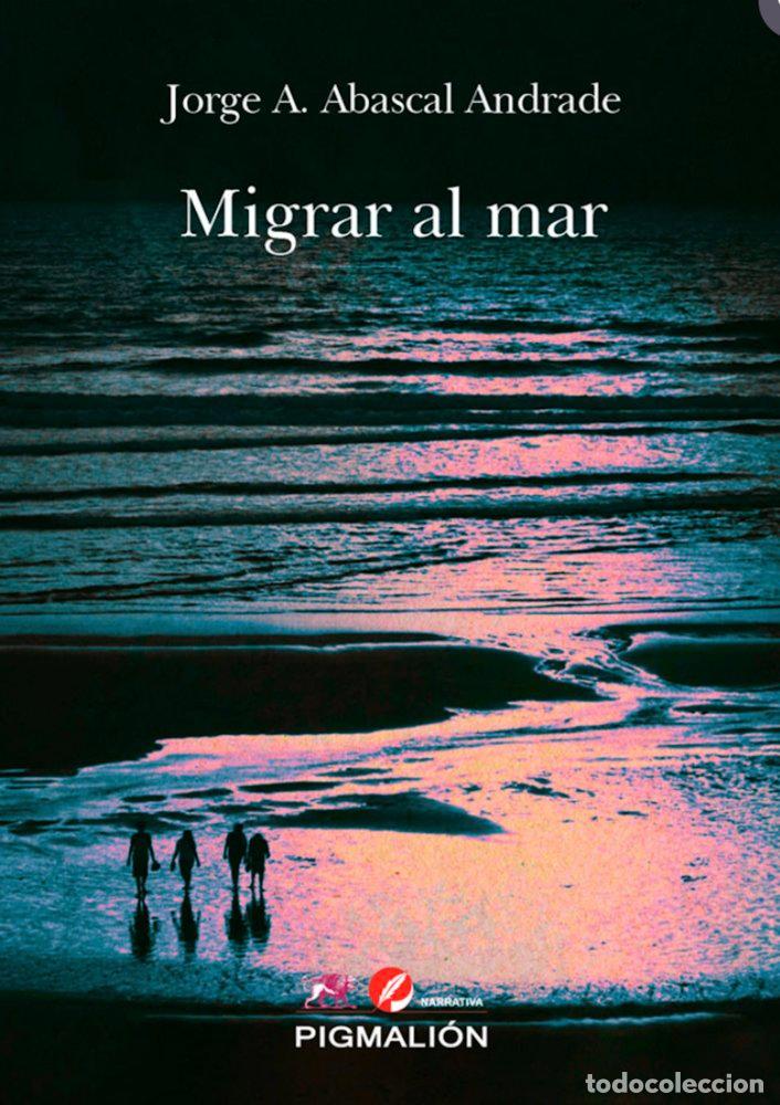 books: MIGRAR AL MAR - ABASCAL ANDRADE, JORGE ARTURO