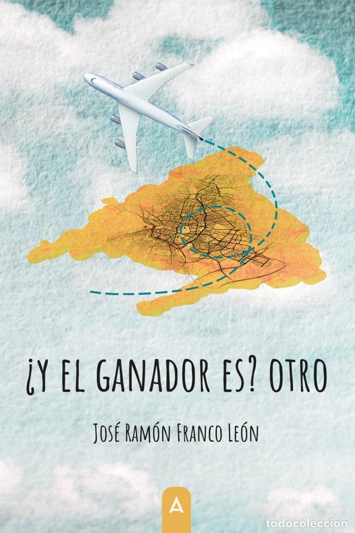 books: Y EL GANADOR ES OTRO - FRANCO LEON, JOSE RAMON