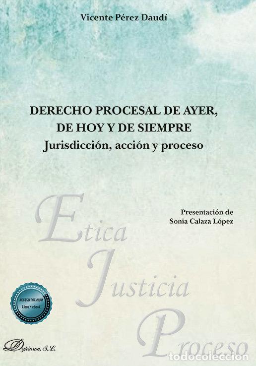 Libri: DERECHO PROCESAL DE AYER DE HOY Y DE SIEMPRE - PEREZ DAUDI, VICENTE