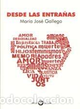 Libri: DESDE LAS ENTRA&Ntilde;AS - GALLEGO MARTIN, MARIA JOSE