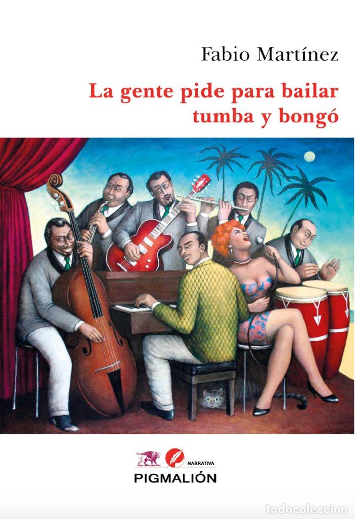 Libros: LA GENTE PIDE PARA BAILAR TUMBA Y BONGO - MARTINEZ, FABIO