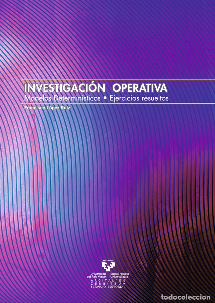 Libri: INVESTIGACION OPERATIVA MODELOS DETERMINISTICOS - LOPEZ RUIZ, FRANCISCO