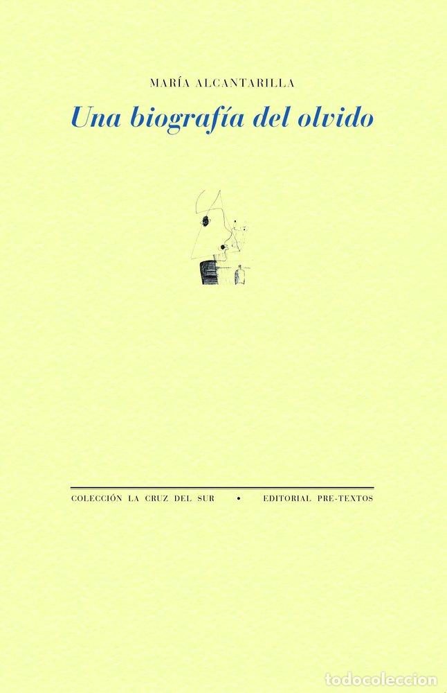 Libri: UNA BIOGRAFIA DEL OLVIDO - ALCANTARILLA, MARIA