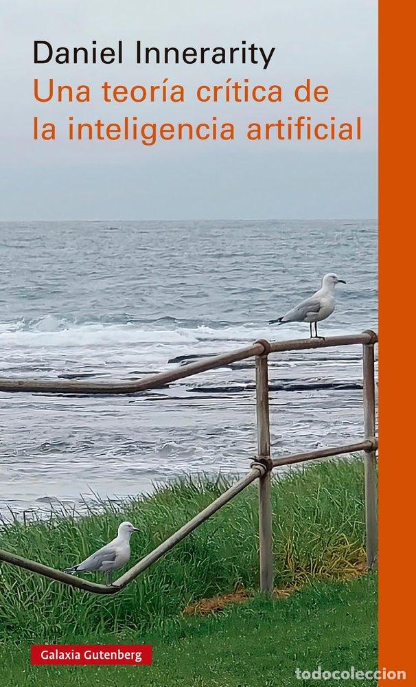 B&uuml;cher: UNA TEORIA CRITICA DE LA INTELIGENCIA ARTIFICIAL- RUSTICA - INNERARITY, DANIEL