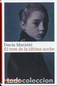 Libros: TREN DE LA ULTIMA NOCHE - MARAINI, DACIA