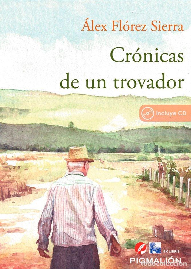 Libros: CRONICAS DE UN TROVADOR - FLOREZ SIERRA, ALEX