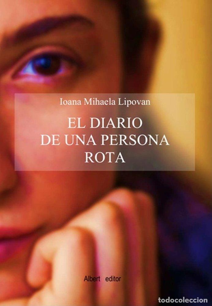 Libros: EL DIARIO DE UNA PERSONA ROTA - LIPOVAN, IOANA MIHAELA