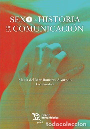 Libri: SEXO E HISTORIA DE LA COMUNICACION - RAMIREZ ALVARADO, MARIA DEL MAR