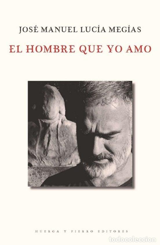 Libri: HOMBRE QUE YO AMO,EL - LUCIA MEGIAS, JOSE MANUEL