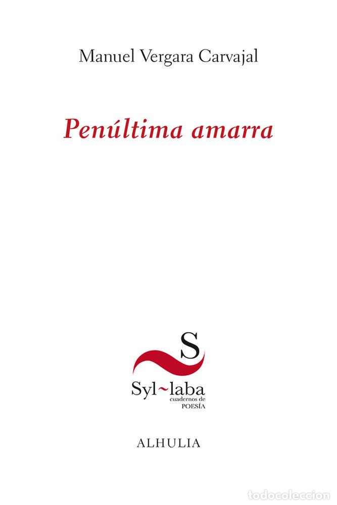 Livres: PENULTIMA AMARRA - VERGARA CARVAJAL, MANUEL