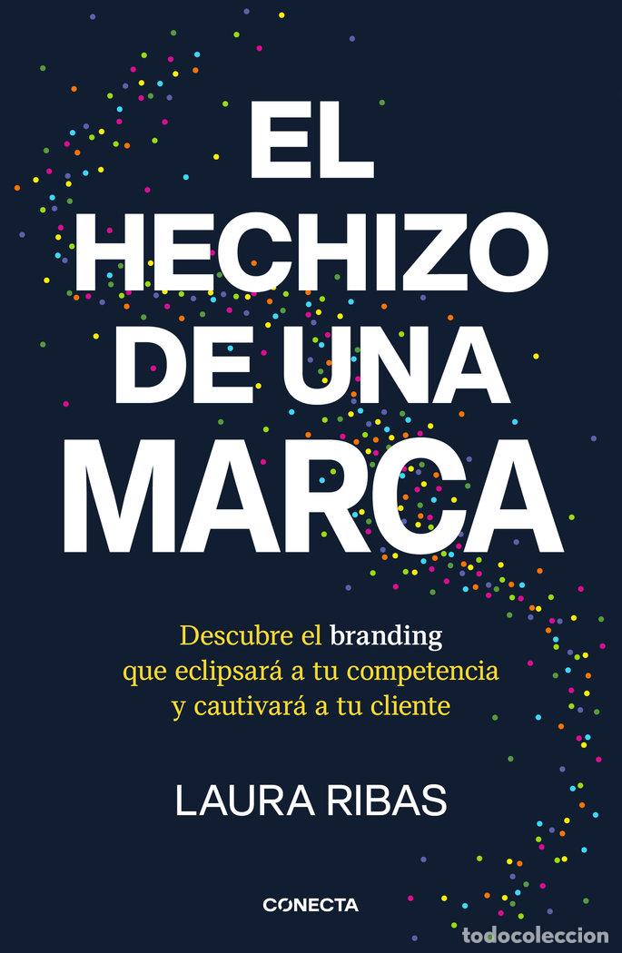 Livres: EL HECHIZO DE UNA MARCA - LAURA RIBAS