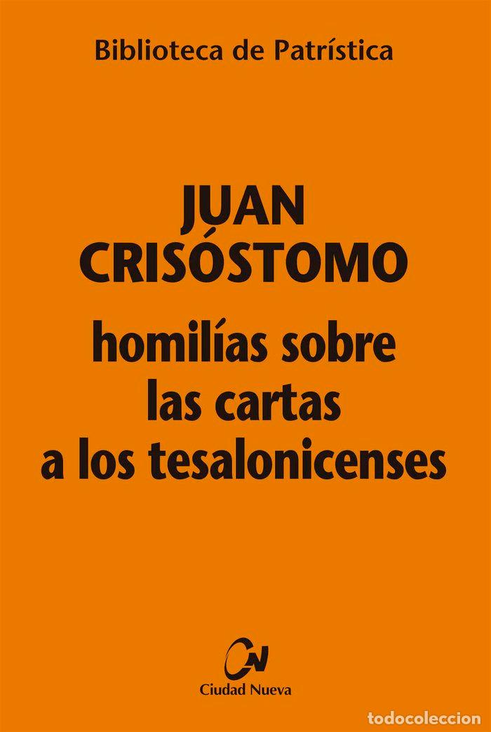 Livres: HOMILIAS SOBRE LAS CARTAS A LOS TESALONICENSES - JUAN CRISOSTOMO