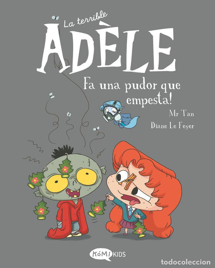 Livres: LA TERRIBLE ADELE 11 FA UNA PUDOR QUE EMPESTA - MR TAN