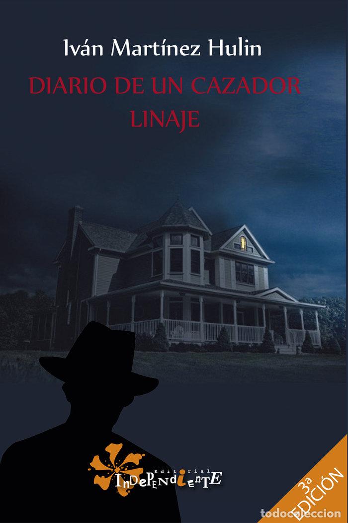 Libros: DIARIO DE UN CAZADOR LINAJE - MARTINEZ HULIN, IVAN