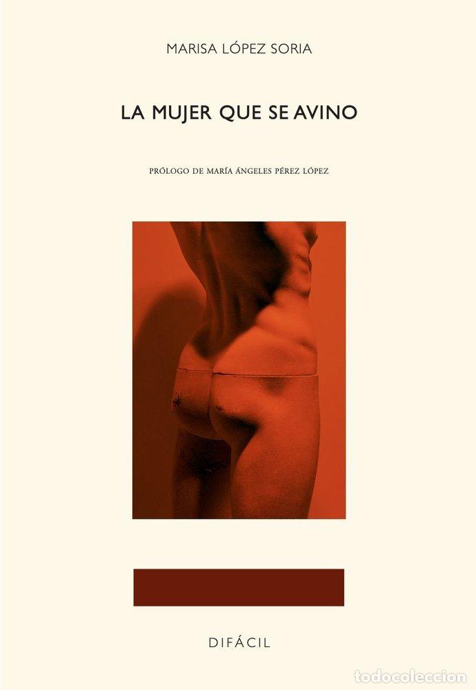 Libros: LA MUJER QUE SE AVINO - LOPEZ SORIA, MARISA