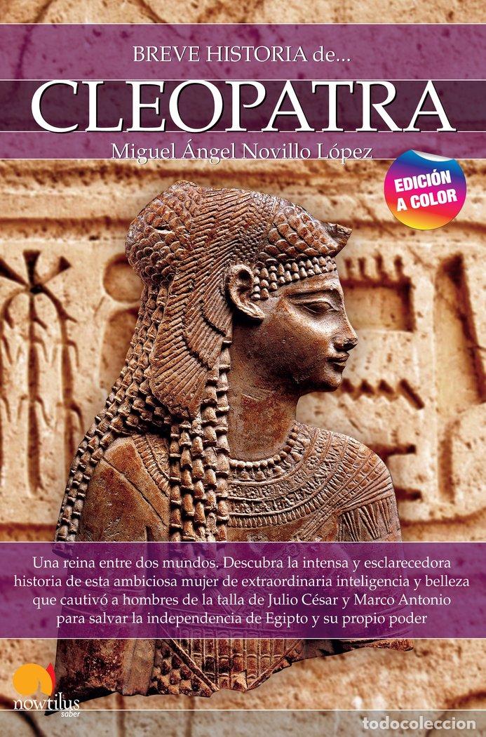 Libros: BREVE HISTORIA DE CLEOPATRA NUEVA EDICION COLOR - NOVILLO LOPEZ, MIGUEL ANGEL