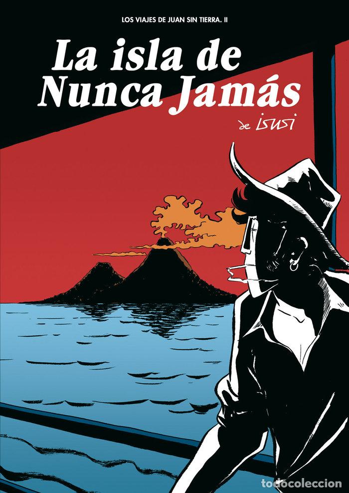 Livres: VIAJES DE JUAN SIN TIERRA 2 ISLA DE NUNCA JAMAS - ISUSI, JAVIER DE