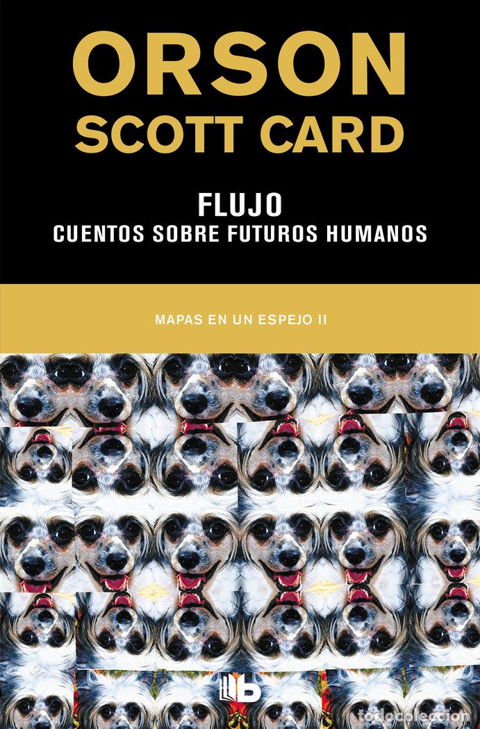 Libros: FLUJO CUENTOS SOBRE FUTUROS HUMANOS (MAPAS EN UN ESPEJO 2 - CARD, ORSON SCOTT