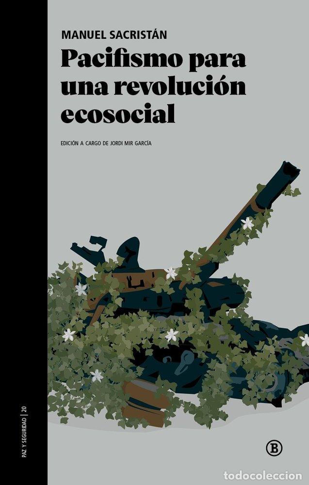 Libros: PACIFISMO PARA UNA REVOLUCION ECOSOCIAL - SACRISTAN LUZON, MANUEL
