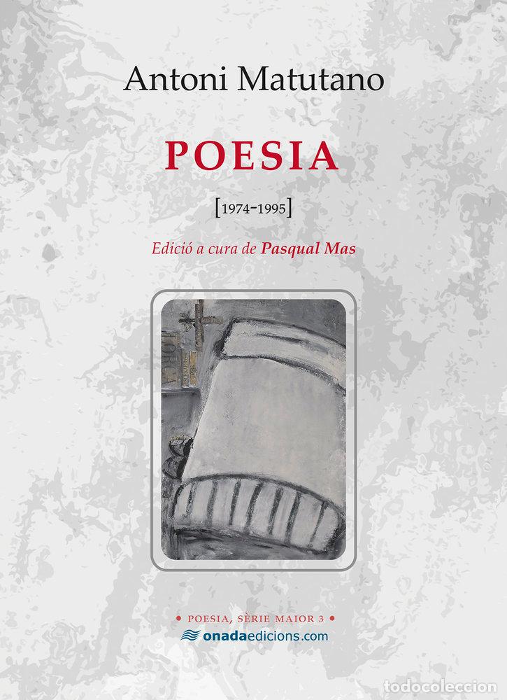 Libros: ANTONI MATUTANO POESIA 1974 1995 - MATUTANO I BALLESTER, ANTONI