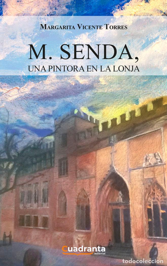 books: M SENDA UNA PINTORA EN LA LONJA - VICENTE TORRES, MARGARITA