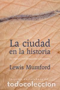 Libros: CIUDAD EN LA HISTORIA,LA - MUMFORD, LEWIS