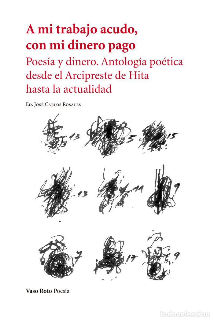 Libros: A MI TRABAJO ACUDO CON MI DINERO PAGO - ROSALES, JOSE CARLOS