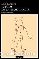 Libros: JUEGOS DE LA EDAD TARDIA - LANDERO, LUIS