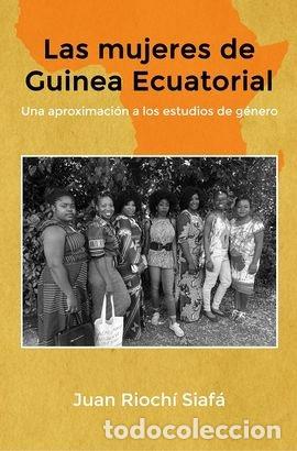 books: MUJERES DE GUINEA ECUATORIAL UNA APROXIMACION A LOS ESTUDIO - RIOCHI SIAFA, JUAN