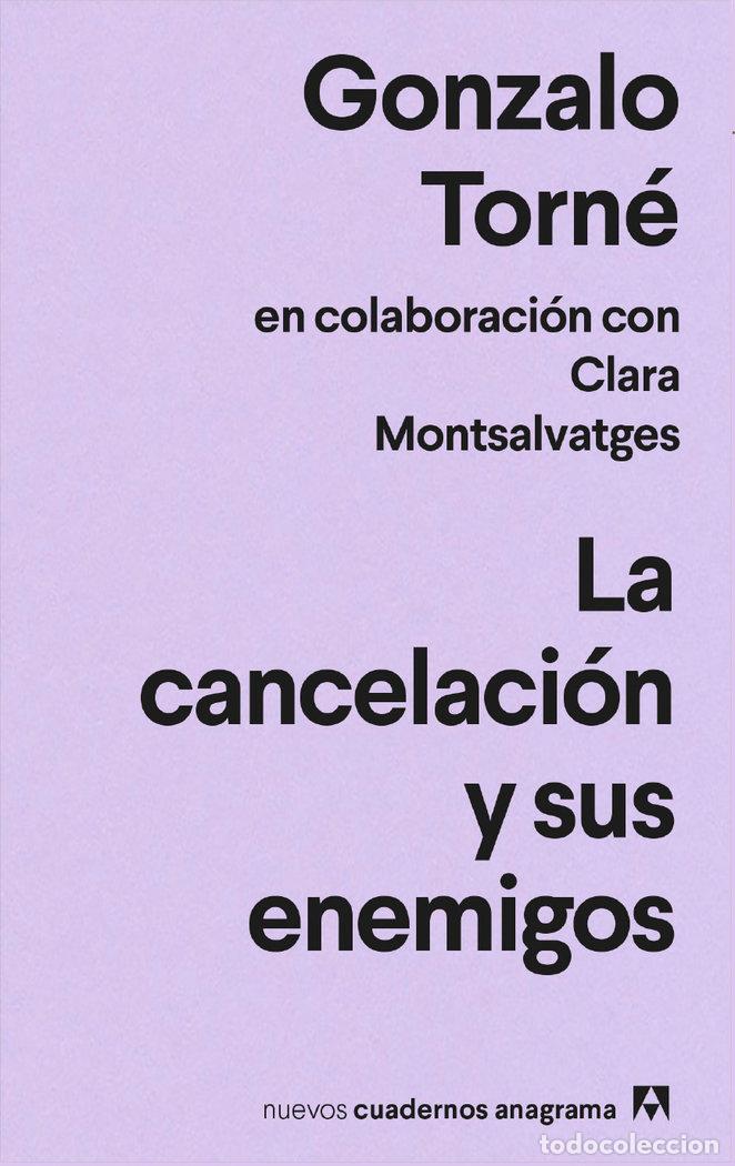 Libros: LA CANCELACION Y SUS ENEMIGOS - GONZALO TORNE