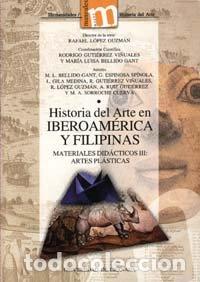 Libros: H&ordf; ARTE IBEROAMERICA FILIPINAS - BELLIDO M - ESPINOSA G - GILA L
