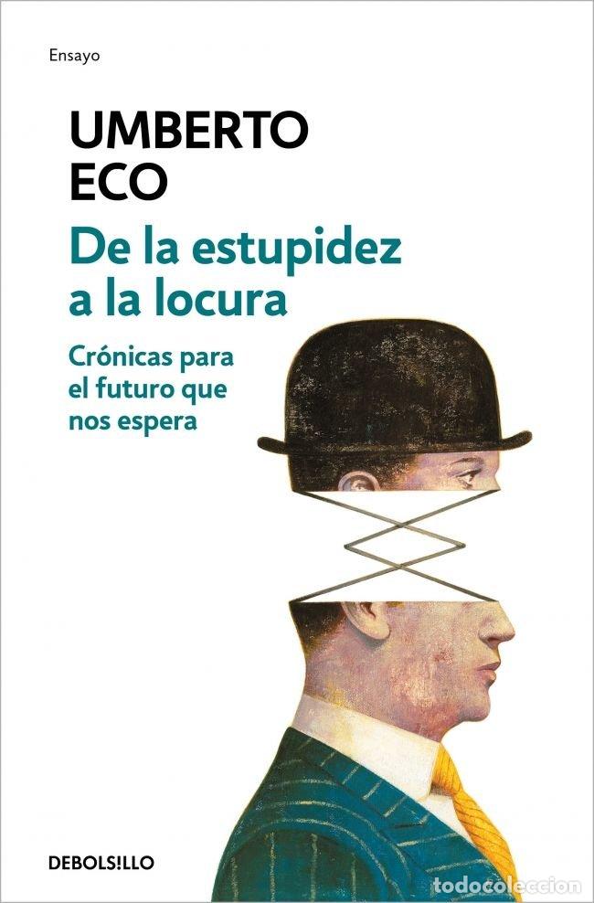 Libros: DE LA ESTUPIDEZ A LA LOCURA - ECO, UMBERTO