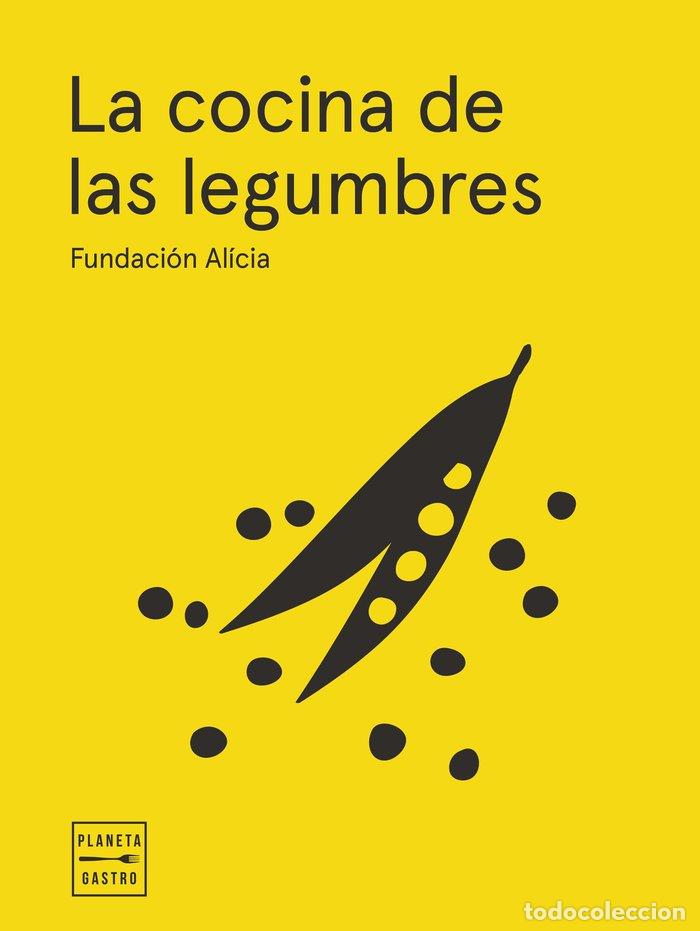 Libros: LA COCINA DE LAS LEGUMBRES EDICION TAPA BLANDA - FUNDACION ALICIA