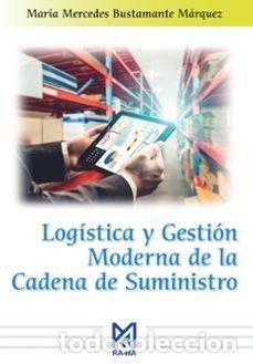 Libros: LOGISTICA Y GESTION MODERNA DE LA CADENA DE SUMINISTRO - BUSTAMANTE MARQUEZ, MARIA MERCEDES