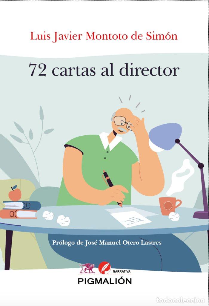 Libri: 72 CARTAS AL DIRECTOR - MONTOTO DE SIMON, LUIS JAVIER