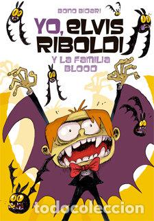 books: YO ELVIS RIBOLDI Y LA FAMILIA BLOOD - BIDARI, BONO